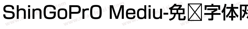ShinGoPr0 Mediu字体转换